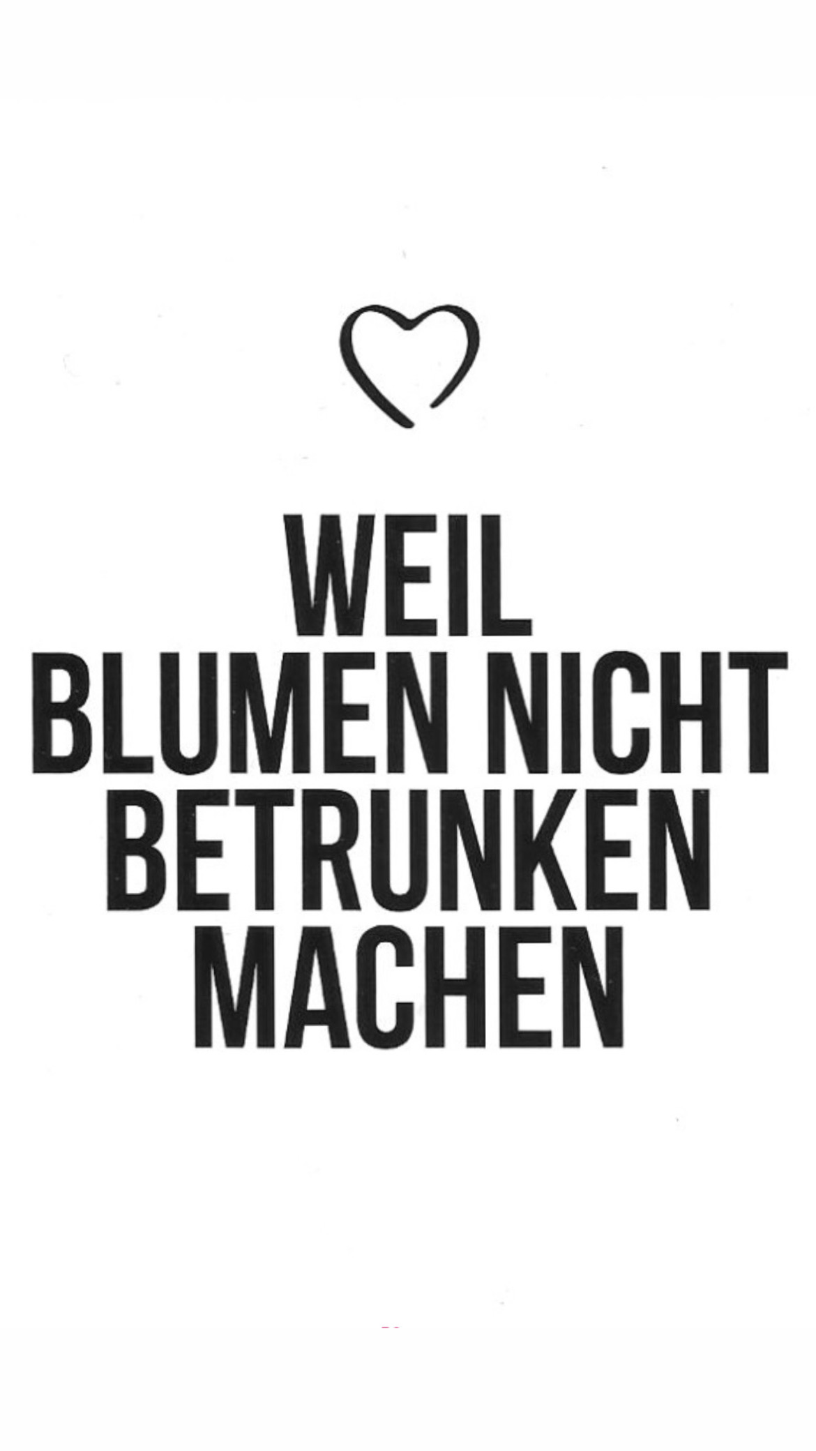 Weil Blumen nicht betrunken machen